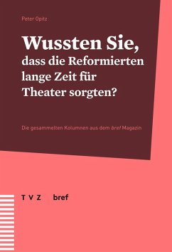 Cover Wussten Sie, dass die Reformierten lange Zeit für Theater sorgten? (eBook, PDF)