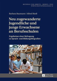 Neu zugewanderte Jugendliche und junge Erwachsene an Berufsschulen (eBook, ePUB) - Barbara Baumann, Baumann