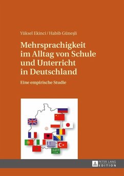 Mehrsprachigkeit im Alltag von Schule und Unterricht in Deutschland (eBook, ePUB) - Yuksel Ekinci, Ekinci
