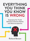 Everything You Think You Know is Wrong (eBook, ePUB)