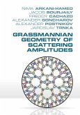 Grassmannian Geometry of Scattering Amplitudes (eBook, ePUB)