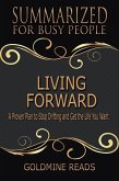 Living Forward - Summarized for Busy People: A Proven Plan to Stop Drifting and Get the Life You Want (eBook, ePUB)