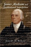 James Madison and Constitutional Imperfection (eBook, ePUB) James Madison and Constitutional Imperfection (eBook, ePUB)