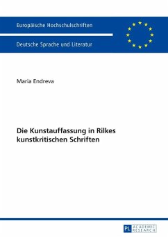Die Kunstauffassung in Rilkes kunstkritischen Schriften (eBook, ePUB) - Maria Endreva, Endreva