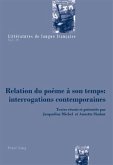 Relation du poeme a son temps : interrogations contemporaines (eBook, PDF)