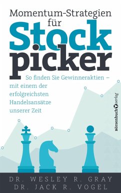 Momentum-Strategien für Stockpicker (eBook, ePUB) - Vogel, Jack R.; Gray, Wesley R.