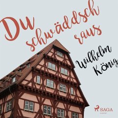 Du schwäddsch raus (Ungekürzt) (MP3-Download) - König, Wilhelm