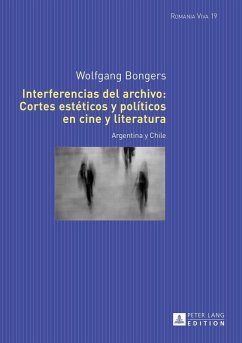 Interferencias del archivo: Cortes esteticos y politicos en cine y literatura (eBook, ePUB) - Wolfgang Bongers, Bongers