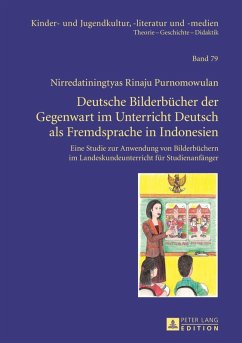 Deutsche Bilderbuecher der Gegenwart im Unterricht Deutsch als Fremdsprache in Indonesien (eBook, PDF) - Purnomowulan, N. Rinaju