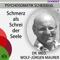 Schmerz als Schrei der Seele (MP3-Download) - Dr. med. Maurer, Wolf-Jürgen