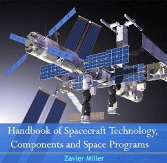 Handbook of Spacecraft Technology, Components and Space Programs (eBook, PDF) - Miller, Zavier