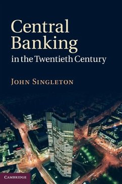 Central Banking in the Twentieth Century (eBook, ePUB) - Singleton, John