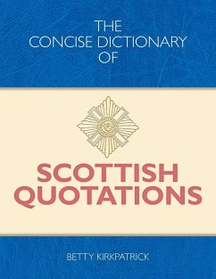 Concise Dictionary of Scottish Quotations (eBook, PDF) - Betty Kirkpatrick