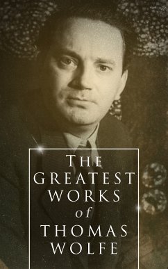 The Greatest Works of Thomas Wolfe (eBook, ePUB) - Wolfe, Thomas