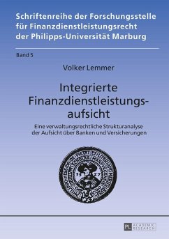 Integrierte Finanzdienstleistungsaufsicht (eBook, ePUB) - Volker Lemmer, Lemmer