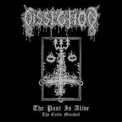 The Past Is Alive (The Early Misschief) - Dissection