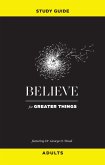 Believe for Greater Things Study Guide (eBook, PDF)
