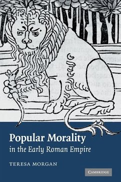 Popular Morality in the Early Roman Empire (eBook, ePUB) - Morgan, Teresa