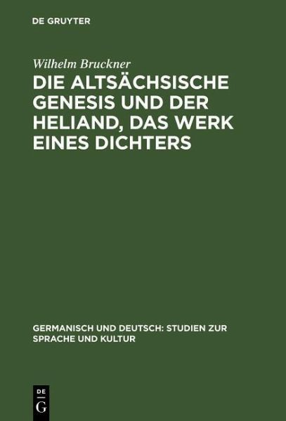 Die altsächsische Genesis und der Heliand, das Werk eines Dichters (eBook, PDF) Die altsächsische Genesis und der Heliand, das Werk eines Dichters (eBook, PDF)