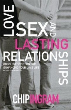 Love, Sex, and Lasting Relationships (eBook, ePUB) - Ingram, Chip