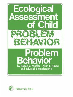 Ecological Assessment of Child Problem Behavior: A Clinical Package for Home, School, and Institutional Settings (eBook, PDF) - Wahler, Robert G.; House, Alvin E.; Stambaugh, Edward E.