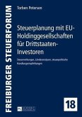 Steuerplanung mit EU-Holdinggesellschaften fuer Drittstaaten-Investoren (eBook, PDF)