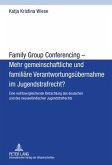 Family Group Conferencing - Mehr gemeinschaftliche und familiaere Verantwortungsuebernahme im Jugendstrafrecht? (eBook, PDF)