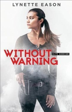Without Warning (Elite Guardians Book #2) (eBook, ePUB) - Eason, Lynette