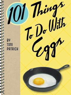 101 Things To Do With Eggs (eBook, ePUB) - Patrick, Toni