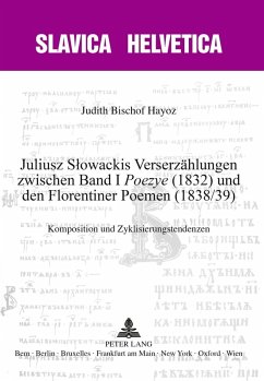 Juliusz Slowackis Verserzaehlungen zwischen Band I Poezye (1832) und den Florentiner Poemen (1838/39) (eBook, PDF) - Bischof Hayoz, Judith