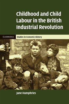 Childhood and Child Labour in the British Industrial Revolution (eBook, ePUB) - Humphries, Jane
