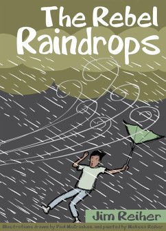 The Rebel Raindrops (eBook, ePUB) - Reiher, Jim