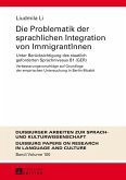 Die Problematik der sprachlichen Integration von ImmigrantInnen (eBook, PDF)
