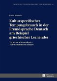 Kulturspezifischer Tempusgebrauch in der Fremdsprache Deutsch am Beispiel griechischer Lernender (eBook, ePUB)