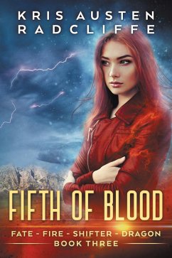 Fifth of Blood (Fate Fire Shifter Dragon: World on Fire Series One, #3) (eBook, ePUB) - Radcliffe, Kris Austen