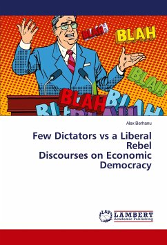 Few Dictators vs a Liberal Rebel Discourses on Economic Democracy