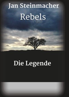 Rebels - Die Legende - Steinmacher, Jan