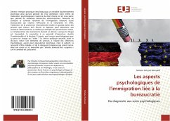 Les aspects psychologiques de l'immigration liée à la bureaucratie - Cirhuza Romuald, Miruho
