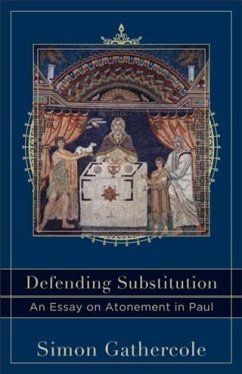 Defending Substitution (Acadia Studies in Bible and Theology) (eBook, ePUB) - Gathercole, Simon