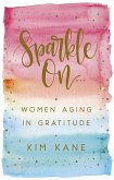 Sparkle On: Women Aging in Gratitude (eBook, ePUB)