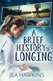 A Brief History of Longing (eBook, ePUB)