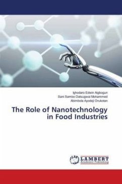 The Role of Nanotechnology in Food Industries - Aigbogun, Ighodaro Edwin;Mohammed, Sani Sambo Datsugwai;Orukotan, Abimbola Ayodeji