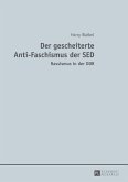 Der gescheiterte Anti-Faschismus der SED (eBook, PDF)