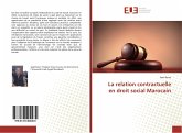 La relation contractuelle en droit social Marocain