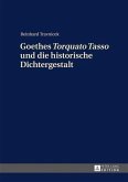 Goethes Torquato Tasso und die historische Dichtergestalt (eBook, PDF)