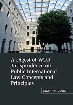 Digest of WTO Jurisprudence on Public International Law Concepts and Principles (eBook, ePUB) - Cook, Graham