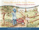 Gottes Weisheit für kleine Männer Gottes Weisheit für kleine Männer