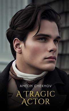 A Tragic Actor (Translated) (eBook, ePUB) - Chekhov, Anton