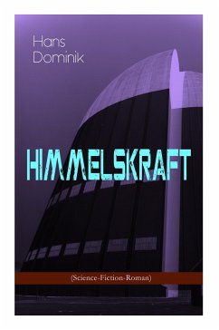 Himmelskraft (Science-Fiction-Roman): Ein Kampf um Energie - Dominik, Hans