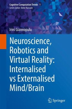 Neuroscience, Robotics and Virtual Reality: Internalised vs Externalised Mind/Brain - Giannopulu, Irini